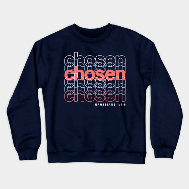 Chosen Crewneck Sweatshirt by DailyWordz